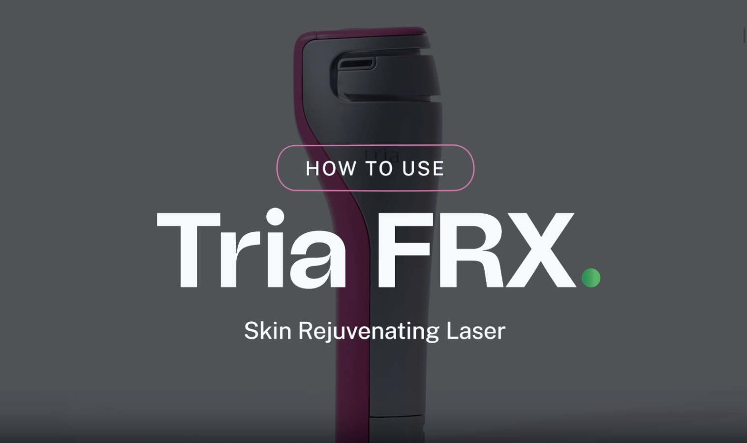 How To: Tria FRX Fractional Skin Rejuvenating Laser – Tria Laser USA